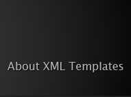 About XML Templates